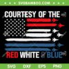 Courtesy Of The Red White And Blue SVG, Air Force American Flag SVG, Toby Keith DXF SVG PNG EPS Courtesy Of The Red White And Blue SVG, Air Force American Flag SVG, Toby Keith DXF SVG PNG EPS