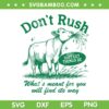Cow Don't Rush Inspirational Quote SVG PNG, Cow Lover Quotes SVG, Just Let Things Be DXF SVG PNG EPS