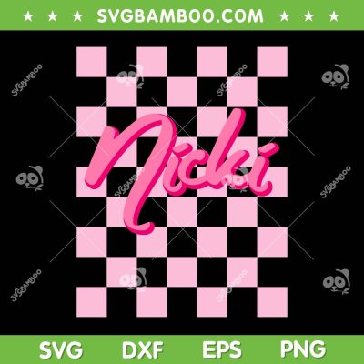Cute First Name Nicki SVG PNG, Nicki Checkered Pink Black SVG, Nicki Minaj DXF SVG PNG EPS