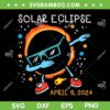 Dab Sun Solar Eclipse 2024 SVG PNG, Totality April 8 2024 SVG, Total Solar Eclipse DXF SVG PNG EPS