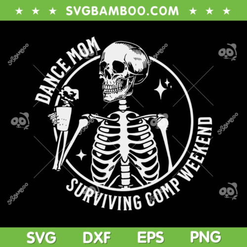 Dance Mom Weekends Coffee Dance SVG PNG, Dance Mom Surviving Comp Weekends SVG, Skull Dance Mom DXF SVG PNG EPS