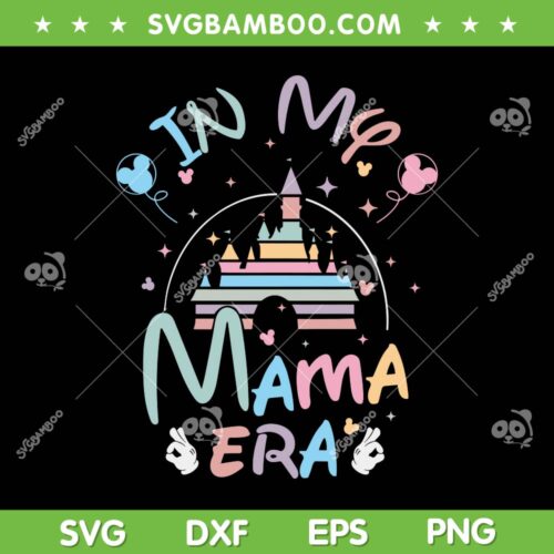 Disney In My Mama Era SVG PNG, Disney Mouse Mom SVG, Mouse Mom Life DXF SVG PNG EPS