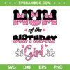 Disney Mouse Mom Of The Birthday Girl SVG, Minnie Mouse Birthday Girl SVG, Disneyland Birthday Trip DXF SVG PNG EPS