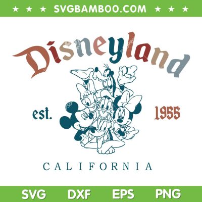 Disneyland California SVG PNG, Mickey Mouse Friends Disneyland SVG, Disneyland Est 1955 California DXF SVG PNG EPS