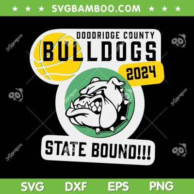 Doddridge County Bulldogs State Bound 2024 SVG, Bulldogs Basketball Champions SVG, School Spirit Mascot DXF SVG PNG EPS