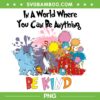 Dr Seuss Be Kind Colorful PNG, Dr Seuss Quote PNG, In A World Where A You Can Be Anything Be Kind PNG