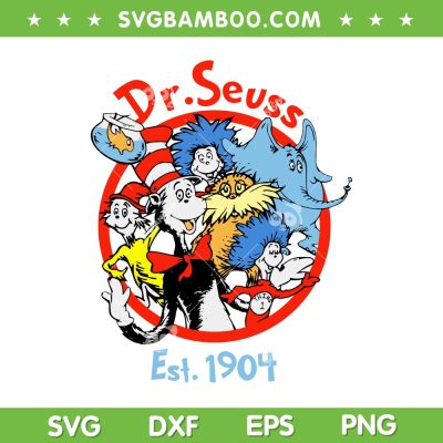 Dr Seuss Est 1904 SVG PNG, Dr Seuss And Friends 1904 SVG, Cat In The Hat DXF SVG PNG EPS