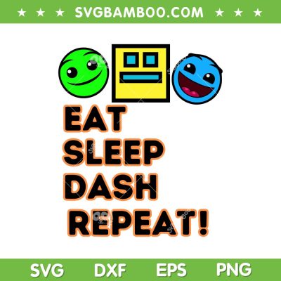 Eat Sleep Dash Repeat Video Game SVG, Geometry Video Gamer SVG, Video Game Player DXF SVG PNG EPS Eat Sleep Dash Repeat Video Game SVG, Geometry Video Gamer SVG, Video Game Player DXF SVG PNG EPS