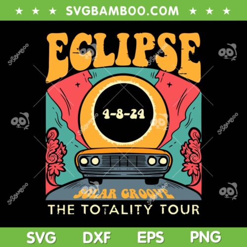 Eclipse Solar Groove SVG PNG, Totality Tour Retro SVG, Total Solar Eclipse 4 8 24 DXF SVG PNG EPS