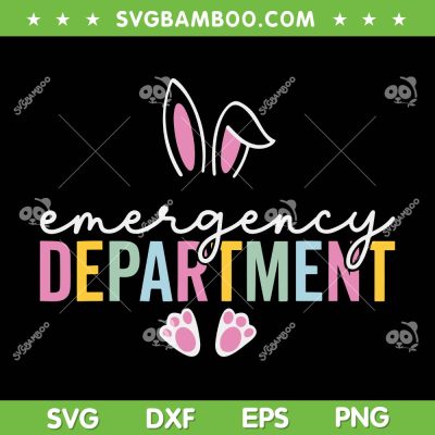 Emergency Department Easter Bunny SVG, Emergency Nurse Easter Day SVG, Happy Easter Day DXF SVG PNG EPS