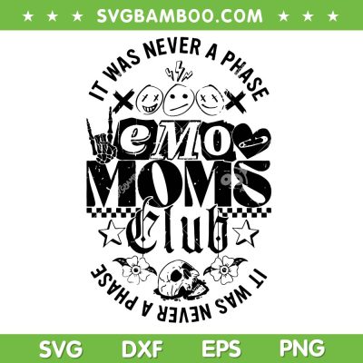 Emo Moms Club SVG PNG, It Was Never A Phase Emo Moms Club SVG, Emo Vibes DXF SVG PNG EPS Emo Moms Club SVG PNG, It Was Never A Phase Emo Moms Club SVG, Emo Vibes DXF SVG PNG EPS