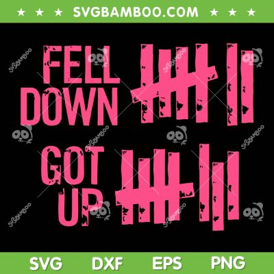 Fell Down Got Up SVG PNG, Fell Down 7 Got Up 8 SVG, Motivational Positivity DXF SVG PNG EPS