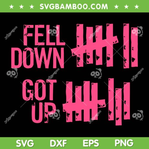 Fell Down Got Up SVG PNG, Fell Down 7 Got Up 8 SVG, Motivational Positivity DXF SVG PNG EPS