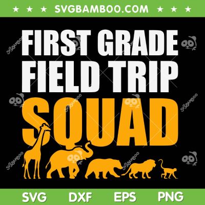 First Grade Field Trip Squad SVG PNG, 1st Grade Zoo Crew SVG, Field Trip Teacher DXF SVG PNG EPS First Grade Field Trip Squad SVG PNG, 1st Grade Zoo Crew SVG, Field Trip Teacher DXF SVG PNG EPS