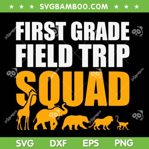 First Grade Field Trip Squad SVG PNG, 1st Grade Zoo Crew SVG, Field Trip Teacher DXF SVG PNG EPS