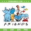Friends Dr Seuss SVG PNG, Cat in the Hat and Friends SVG, Autism Friends DXF SVG PNG EPS