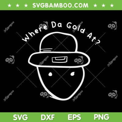 Funny Leprechaun Amateur Sketch Meme SVG, Where Da Gold At SVG, St Patricks Day 2024 DXF SVG PNG EPS Funny Leprechaun Amateur Sketch Meme SVG, Where Da Gold At SVG, St Patricks Day 2024 DXF SVG PNG EPS
