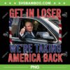 Trump Get In Loser We're Taking America Back PNG, Trump In The Car PNG, Funny Donald Trump PNG