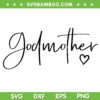 Godmother SVG PNG, Heart Mother's Day Godmother SVG, Godmother Est 2024 DXF SVG PNG EPS