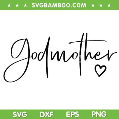 Godmother SVG PNG, Heart Mother's Day Godmother SVG, Godmother Est 2024 DXF SVG PNG EPS Godmother SVG PNG, Heart Mother's Day Godmother SVG, Godmother Est 2024 DXF SVG PNG EPS