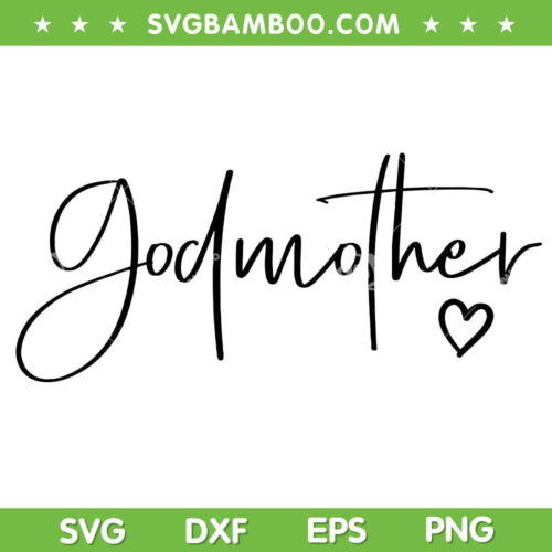 Godmother SVG PNG, Heart Mother's Day Godmother SVG, Godmother Est 2024 DXF SVG PNG EPS