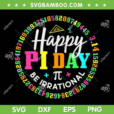 Happy Pi Day SVG PNG, Teacher 314 Pi Numbers Nerd SVG, Pi Day Be Irrational DXF SVG PNG EPS Happy Pi Day SVG PNG, Teacher 314 Pi Numbers Nerd SVG, Pi Day Be Irrational DXF SVG PNG EPS