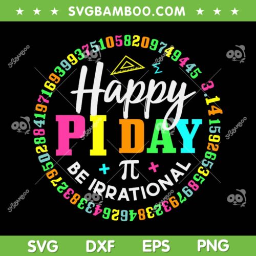 Happy Pi Day SVG PNG, Teacher 314 Pi Numbers Nerd SVG, Pi Day Be Irrational DXF SVG PNG EPS