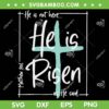 He Is Risen SVG PNG, Easter Christian Cross SVG, Jesus Is Risen DXF SVG PNG EPS