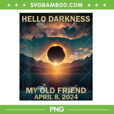 Hello Darkness My Old Friend Solar Eclipse PNG, Total Solar Eclipse PNG, Totality April 8 2024 PNG Hello Darkness My Old Friend Solar Eclipse PNG, Total Solar Eclipse PNG, Totality April 8 2024 PNG