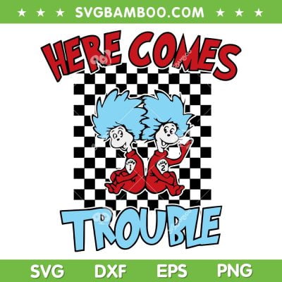 Here Comes Trouble SVG PNG, Retro Thing 1 Thing 2 SVG, Funny Dr Seuss DXF SVG PNG EPS
