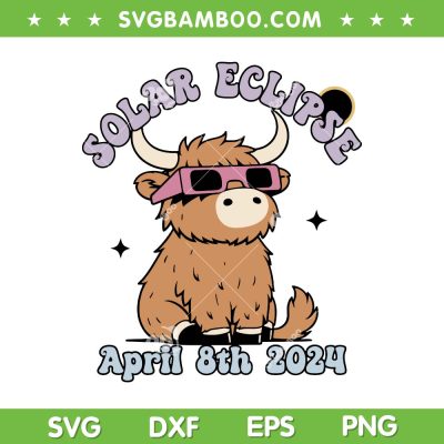 Highland Cow Solar Eclipse April 8th 2024 SVG, Eclipse Boujee Highland Cow SVG, Solar Eclipse 2024 DXF SVG PNG EPS Highland Cow Solar Eclipse April 8th 2024 SVG, Eclipse Boujee Highland Cow SVG, Solar Eclipse 2024 DXF SVG PNG EPS