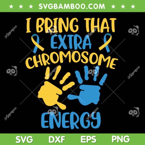 I Bring That Extra Chromosome Energy SVG PNG, Down Syndrome Awareness Ribbon SVG, Awareness Ribbon Hand DXF SVG PNG EPS