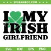 I Love My Irish Girlfriend SVG PNG, I Heart My Irish SVG, Girlfriend St Patricks Day DXF SVG PNG EPS I Love My Irish Girlfriend SVG PNG, I Heart My Irish SVG, Girlfriend St Patricks Day DXF SVG PNG EPS