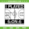 I Played 6 On 6 SVG PNG, Womens Basketball In Iowa SVG, Basketball Girl DXF SVG PNG EPS I Played 6 On 6 SVG PNG, Womens Basketball In Iowa SVG, Basketball Girl DXF SVG PNG EPS