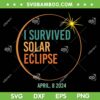 I Survived Solar Eclipse April 8 2024 SVG, Funny Solar Totality 2024 SVG, Vintage Total Solar Eclipse DXF SVG PNG EPS