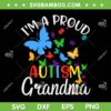 I'm A Proud Autism Grandma Butterflies SVG, Butterfly Autism Grandma SVG, Autism Awareness DXF SVG PNG EPS