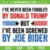 I've Never Been Fondled By Donald Trump SVG, But Joe Biden SVG, Anti Biden DXF SVG PNG EPS I've Never Been Fondled By Donald Trump SVG, But Joe Biden SVG, Anti Biden DXF SVG PNG EPS