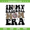 In My Baseball Mom Era Leopard SVG PNG, Mom Baseball SVG, Sport Mother DXF SVG PNG EPS