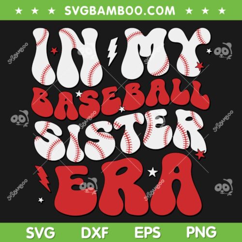 In My Baseball Sister Era SVG PNG, Baseball Girls SVG, Sport Era DXF SVG PNG EPS