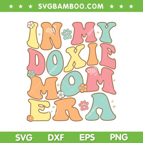 In My Doxie Mom Era SVG PNG, In My Dachshund Mama Era SVG, Dog Mothers DXF SVG PNG EPS