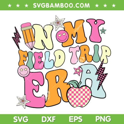 In My Field Trip Era SVG PNG, Retro Teacher Field Day 2024 SVG, Teacher Gift DXF SVG PNG EPS