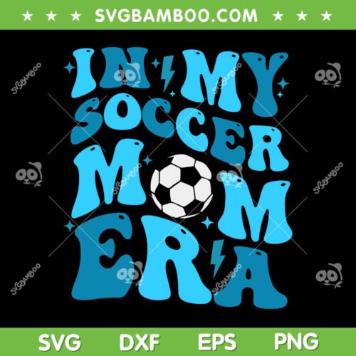 In My Soccer Mom Era SVG PNG, Retro Soccer Mom Life SVG, Funny Mothers Day DXF SVG PNG EPS