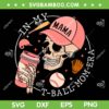 In My T Ball Mom Era SVG PNG, Skeleton Tee Ball Mom SVG, Skull Mothers Day DXF SVG PNG EPS