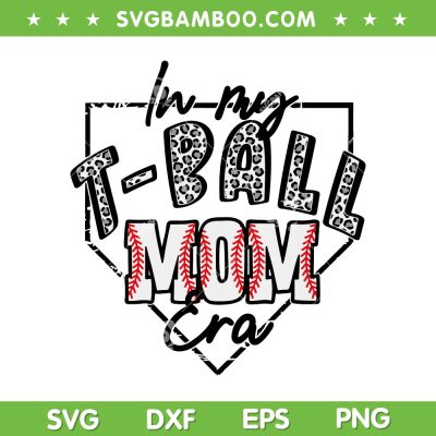 In My T Ball Mom Era SVG, T Ball Mama SVG, Mothers T Ball Leopard DXF SVG PNG EPS In My T Ball Mom Era SVG, T Ball Mama SVG, Mothers T Ball Leopard DXF SVG PNG EPS
