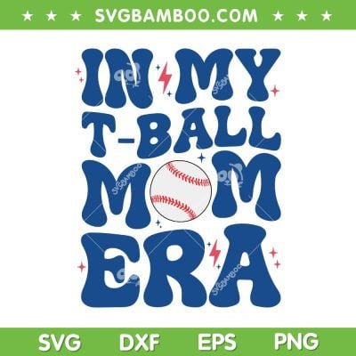 In My T Ball Mom Era SVG PNG, Ball Mom Mothers Day SVG, Groovy Sports DXF SVG PNG EPS