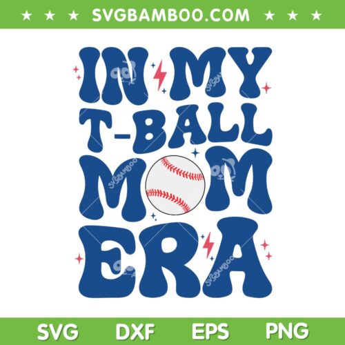 In My T Ball Mom Era SVG PNG, Ball Mom Mothers Day SVG, Groovy Sports DXF SVG PNG EPS