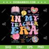 In My Teacher Era SVG PNG, Teaching Future Leader SVG, Teach Love Inspire DXF SVG PNG EPS