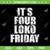 It's Four Loko Friday SVG PNG, I Have A Gun Front And Back SVG, Friday Four Loko DXF SVG PNG EPS
