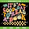 It's A Good Day To Read A Book SVG PNG, Teacher Books Lover Groovy SVG, Teacher Life DXF SVG PNG EPS