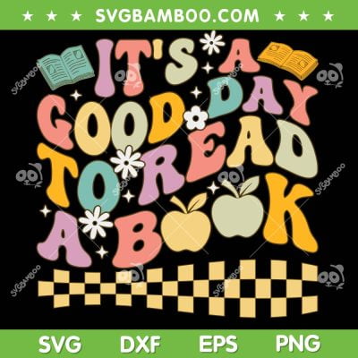 It's A Good Day To Read A Book SVG PNG, Teacher Books Lover Groovy SVG, Teacher Life DXF SVG PNG EPS